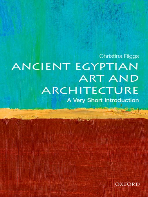 Title details for Ancient Egyptian Art and Architecture by Christina Riggs - Available